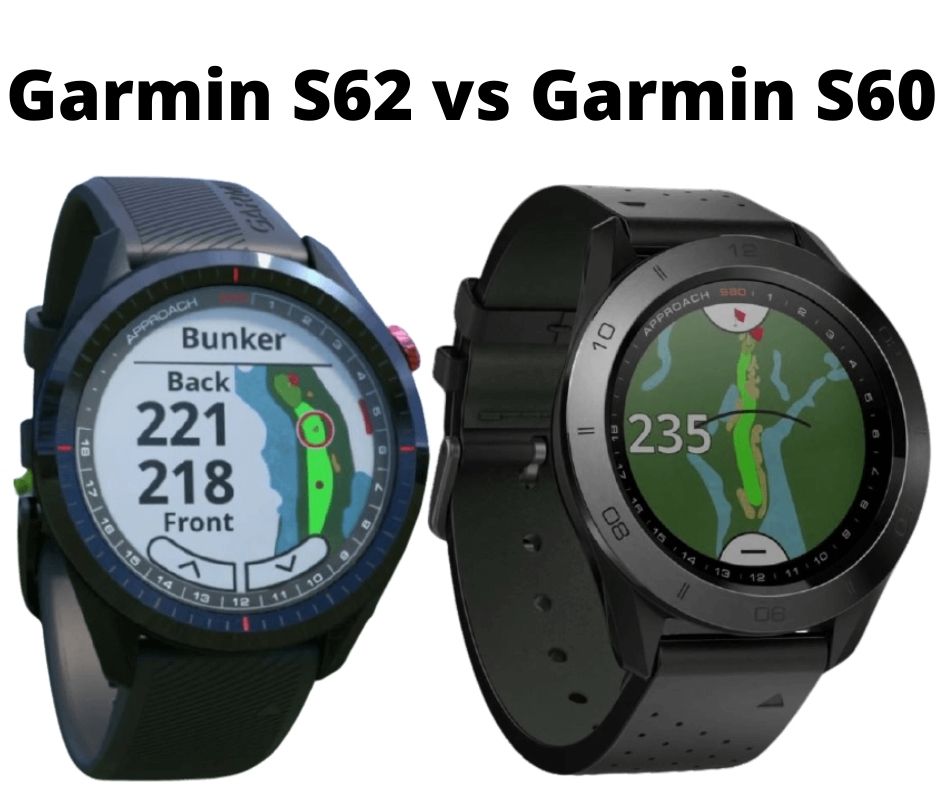 Garmin Approach S62 vs S60 Premium